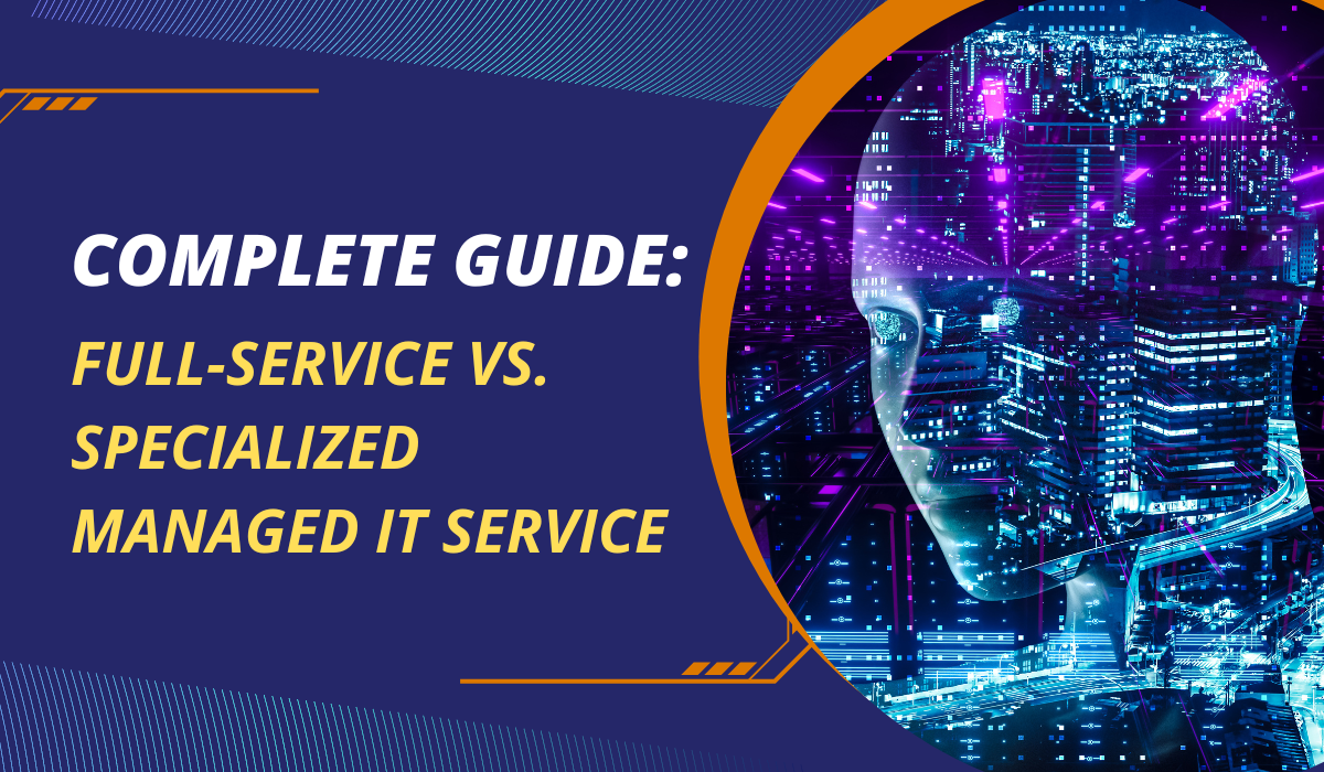 FullService vs. Specialised Managed IT Service Complete Guide